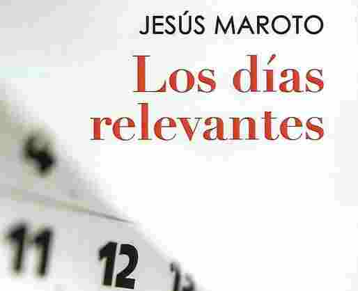  Los días relevantes de Jesús Maroto