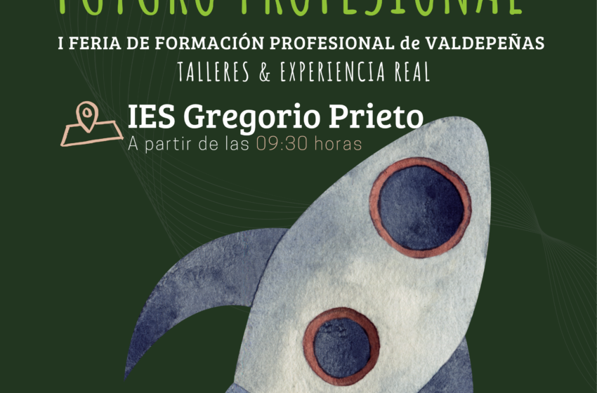  El IES Gregorio Prieto de Valdepeñas organiza la segunda jornada de la I FERIA DE FP abierta