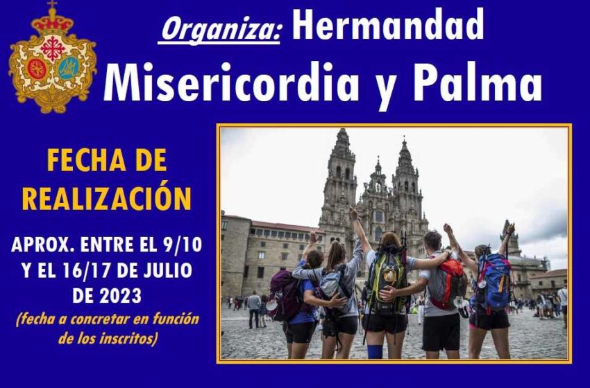  Inscripciones para el Camino de Santiago organizado por la Hermandad de Misericordia y Palma en el mes de julio