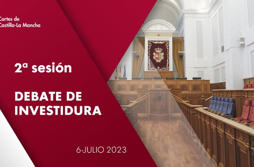  EN DIRECTO: Cortes de CLM – Debate de Investidura 2ª sesión 6-07-2023