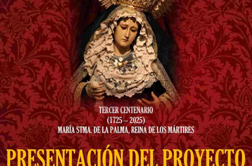  Acto de presentación del proyecto de bordado del manto de salida de María Stma. de la Palma, Reina de los Mártires