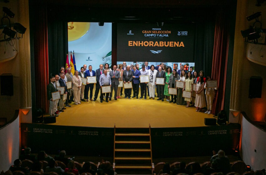 Castilla-La Mancha destaca su sector agroalimentario en la entrega de los Premios Gran Selección Campo y Alma