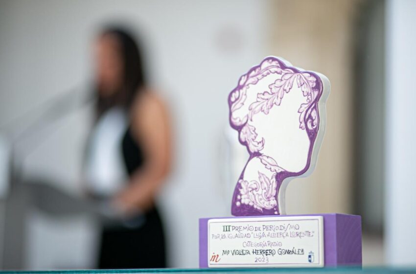  El Gobierno de Castilla-La Mancha convoca el VI Premio Periodístico ‘Luisa Alberca Lorente’ por la igualdad de género